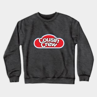 Cousin Crew T-Shirt Crewneck Sweatshirt